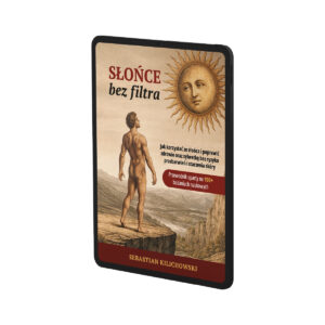 SŁOŃCE BEZ FILTRA (E-BOOK) – Sebastian Kilichowski